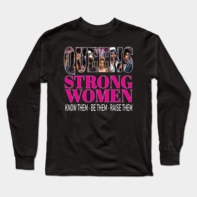 Queens Strong Women Know Them Be Them Raise Them African American Long Sleeve T-Shirt by Envision Styles